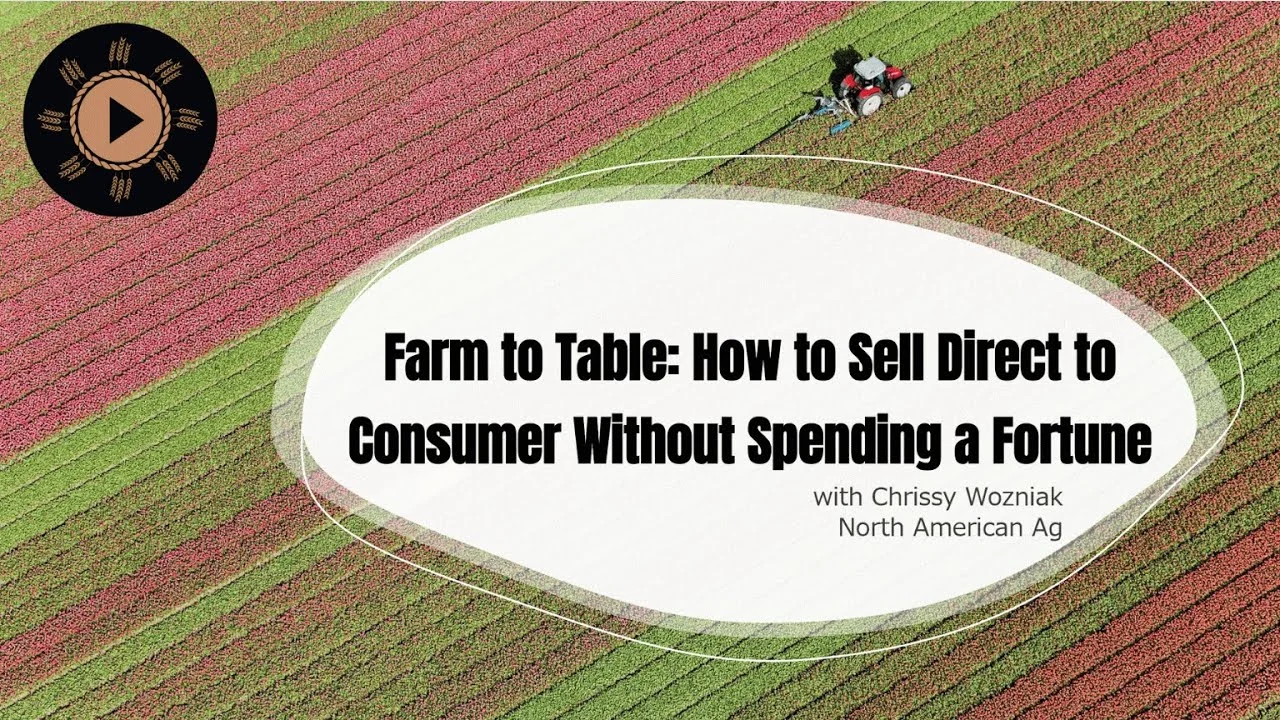 WEBINAR: Farm to Table - How to Sell Direct to Consumer Without Spending a Fortune